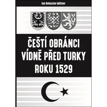 Čeští obránci Vídně před Turky roku…