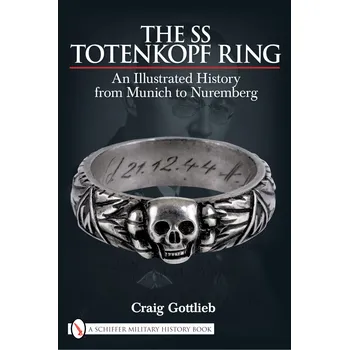 The SS Totenkopf Ring: Himmler's SS…