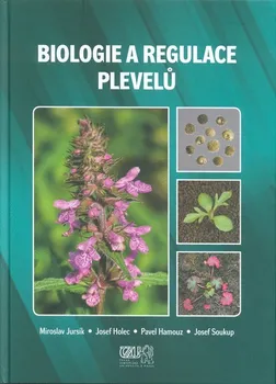 Biologie a regulace plevelů - Miroslav Jursík a kol. (2018, pevná)