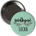 Odznáček s potiskem Svědkyně + jméno