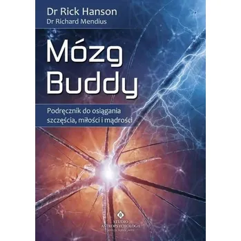 Mózg Buddy. Podręcznik do osiągania szczęścia... - Rick Hanson