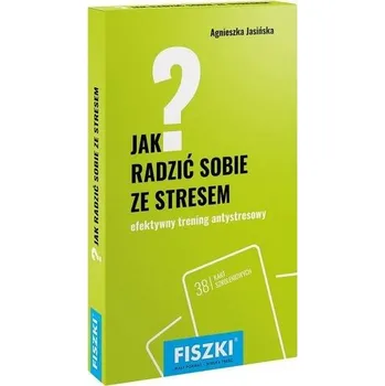 Jak radzić sobie ze stresem? - AGNIESZKA JASIŃSKA
