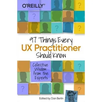 Technika 97 Things Every UX Designer Should Know - Kucinski, Melissa A.; Berlin, Daniel J.