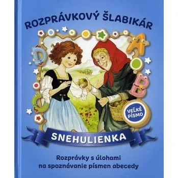 Rozprávkový šlabikár Snehulienka - kolektív autorov.
