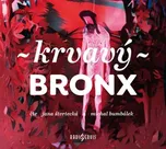 Krvavý Bronx - Alena Mornštajnová a…