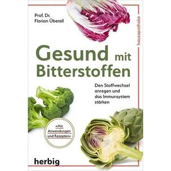 Gesund mit Bitterstoffen - Überall, Florian