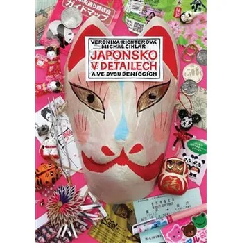 Literární cestopis Japonsko v detailech - Michal Cihlář, Veronika Richterová (2021, pevná)