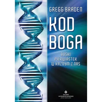 Osobní rozvoj Kod Boga. Boski pierwiastek w każdym z nas wyd. 2021 - Gregg Braden