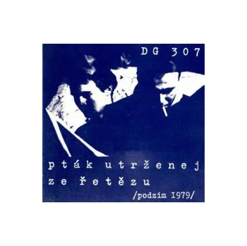 Česká hudba Pták utrženej ze řetězu - DG 307 [CD]