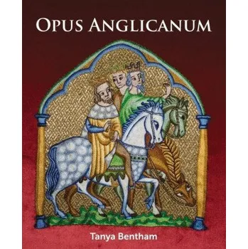 Opus Anglicanum – Tanya Bentham (EN)