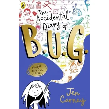 The Accidental Diary of B.U.G. - Carney, Jen