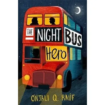 Cizojazyčná kniha Night Bus Hero - Rauf, Onjali Q.