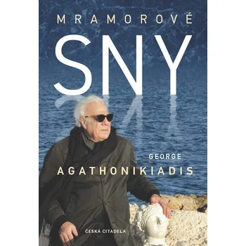 Literární biografie Mramorové sny - George Agathonikiadis (2021, pevná)