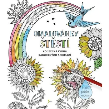 Antistresové omalovánky Omalovánky štěstí: Kouzelná kniha radostných afirmací - Nakladatelství Esence (2019, brožovaná)