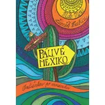 Pálivé Mexiko: Indiánkou po moravsku - Zdeněk Hrabica, Míla Mora (2021, brožovaná)
