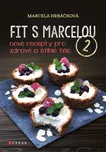 Fit s Marcelou 2: Nové recepty pro…