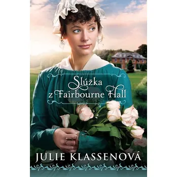 Kniha Slúžka z Fairbourne Hall - Julie Klassen (E-Kniha)