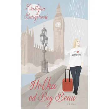 Kniha Holka od Big Benu - Kristýna Burgerová (E-Kniha)