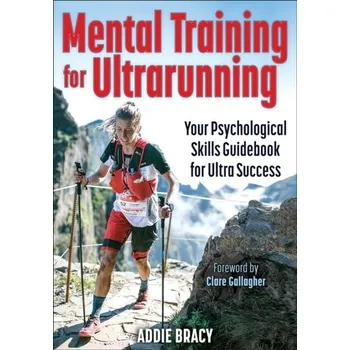Mental Training for Ultrarunning - Bracy, Addie J.