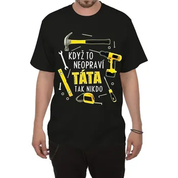 Pánské tričko Vtipné tričko Když to neopraví táta černé M