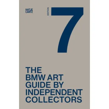 Umění Seventh BMW Art Guide by Independent Collectors (EN)
