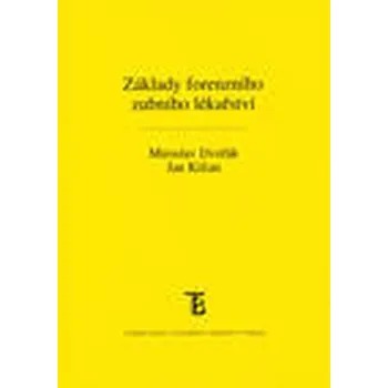 Základy forenzního zubního lékařství - Dvořák Miroslav Kilian Jan