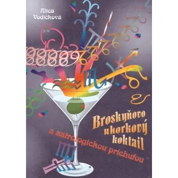 Broskyňovo uhorkový koktail s astrologickou príchuťou - Alica Vodičková