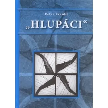 Literární biografie Hlupáci - Frankl, Peter