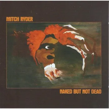 Zahraniční hudba Mitch Ryder - Naked But Not Dead (CD, RE5145)