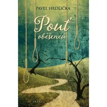 Kniha Pouť oběšenců - Pavel Hrdlička (E-Kniha)