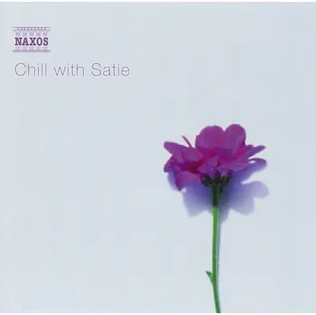 Zahraniční hudba ERIC SATIE Chill with Satie - Gymnopédies, Gnossiennes, Sonneries (CD) (Bødtker, Ellen; Garcia, Gerald; Körmendi, Klára)