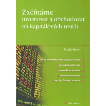 Kniha Začínáme investovat a obchodovat na kapitálových trzích - David Štýbr (E-Kniha)