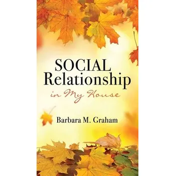 Social Relationship in My House - (Graham Barbara M.)(Pevná vazba) (9781662850035)