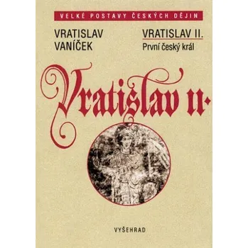 Vratislav II. - Vratislav Vaníček (E-Kniha)