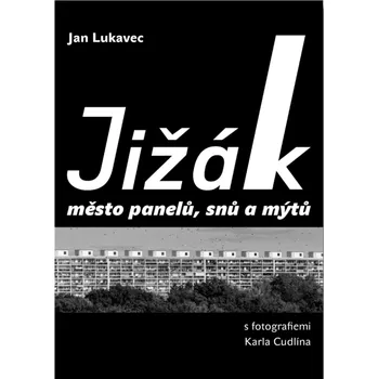 Jižák, město panelů, snů a mýtů - Jan Lukavec (2022, brožovaná)