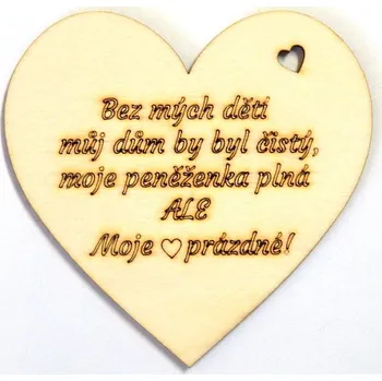Svatební dekorace Dřevěné výřezy, srdíčko s nápisem, 8 cm, Bez mých dětí..., 1ks