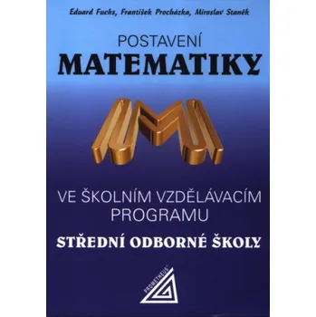 Učebnice Postavení matematiky ve školním vzdělávacím programu STŘEDNÍ...
