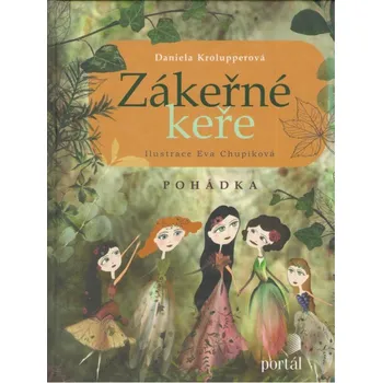 Pohádka Zákeřné keře - Pohádka - Daniela Krolupperová