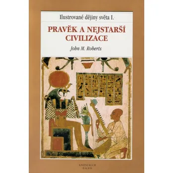 Kniha Ilustrované dějiny světa I. Pravěk a nejstarší civilizace