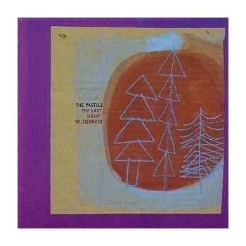 Zahraniční hudba LP The Pastels: The Last Great Wilderness 2022