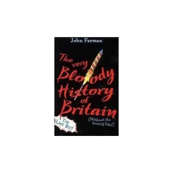 Very Bloody History Of Britain, 2 - Farman, John