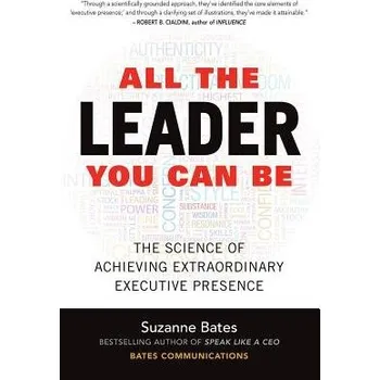 Cizojazyčná kniha All the Leader You Can Be: The Science of Achieving Extraordinary Executive Presence - Bates, Suzanne