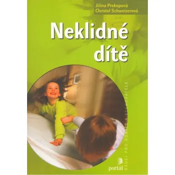 Populárně naučná literatura pro dospělé Neklidné dítě - Edice Rádci pro rodiče a vychovatele - Jiřina...