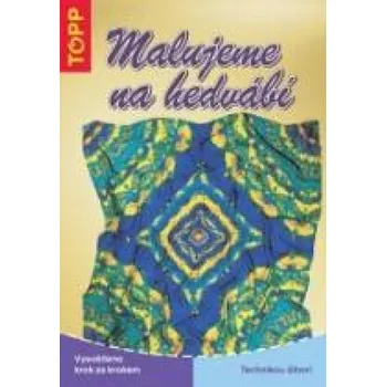 Speciální výtvarná barva Malujeme na hedvábí - Edice TOPP