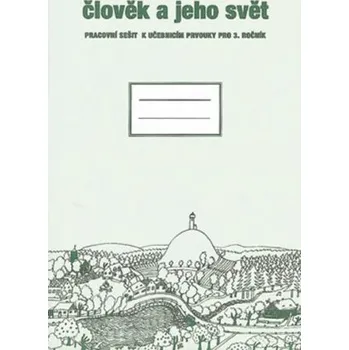 Prvouka Člověk a jeho svět - Pracovní sešit (Prvouka pro 3. ročník) - Radek Malý