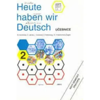Německý jazyk Heute haben wir deutsch 2 učebnice - M.Kouřimská a kol