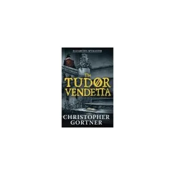 Tudor Vendetta - Gortner, Christopher