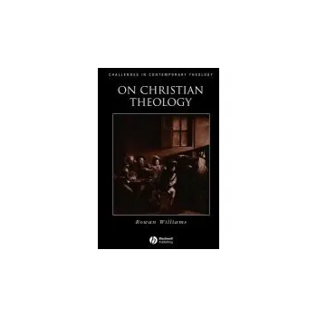 Cizí jazyk On Christian Theology - Williams, Rowan (Archbishop of Canterbury)
