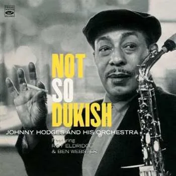 Zahraniční hudba 2CD Johnny Hodges: Not So Dukish 2010