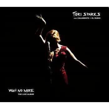 Zahraniční hudba 2CD Tori Sparks: Wait No More - The Live Album 2019